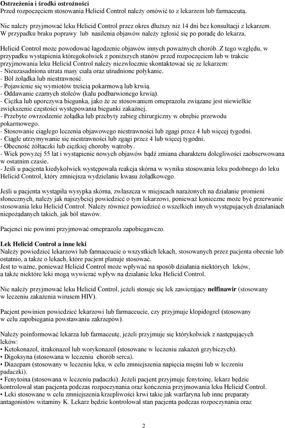 Helicid Control może powodować łagodzenie objawów innych poważnych chorób.