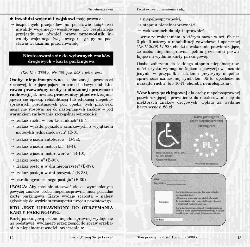 NieNNiestosowanie siê do wybranych znaków drogowych karta parkingowa (Dz. U. z 2005 r., Nr 108, poz. 908 z póÿn. zm.