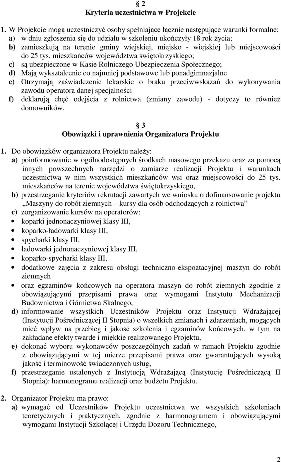 wiejskiej, miejsko - wiejskiej lub miejscowości do 25 tys.