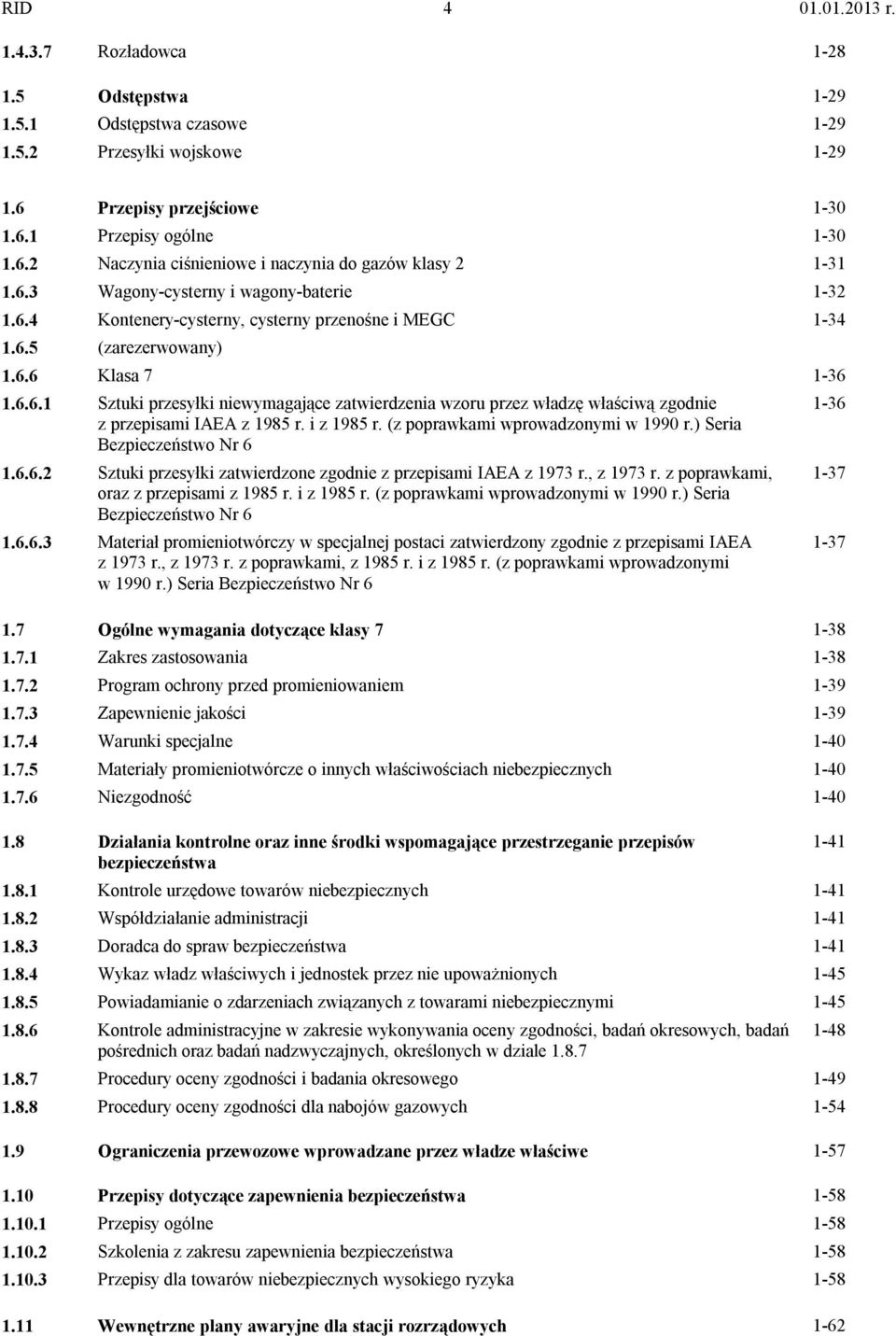 i z 1985 r. (z poprawkami wprowadzonymi w 1990 r.) Seria Bezpieczeństwo Nr 6 1.6.6.2 Sztuki przesyłki zatwierdzone zgodnie z przepisami IAEA z 1973 r., z 1973 r.