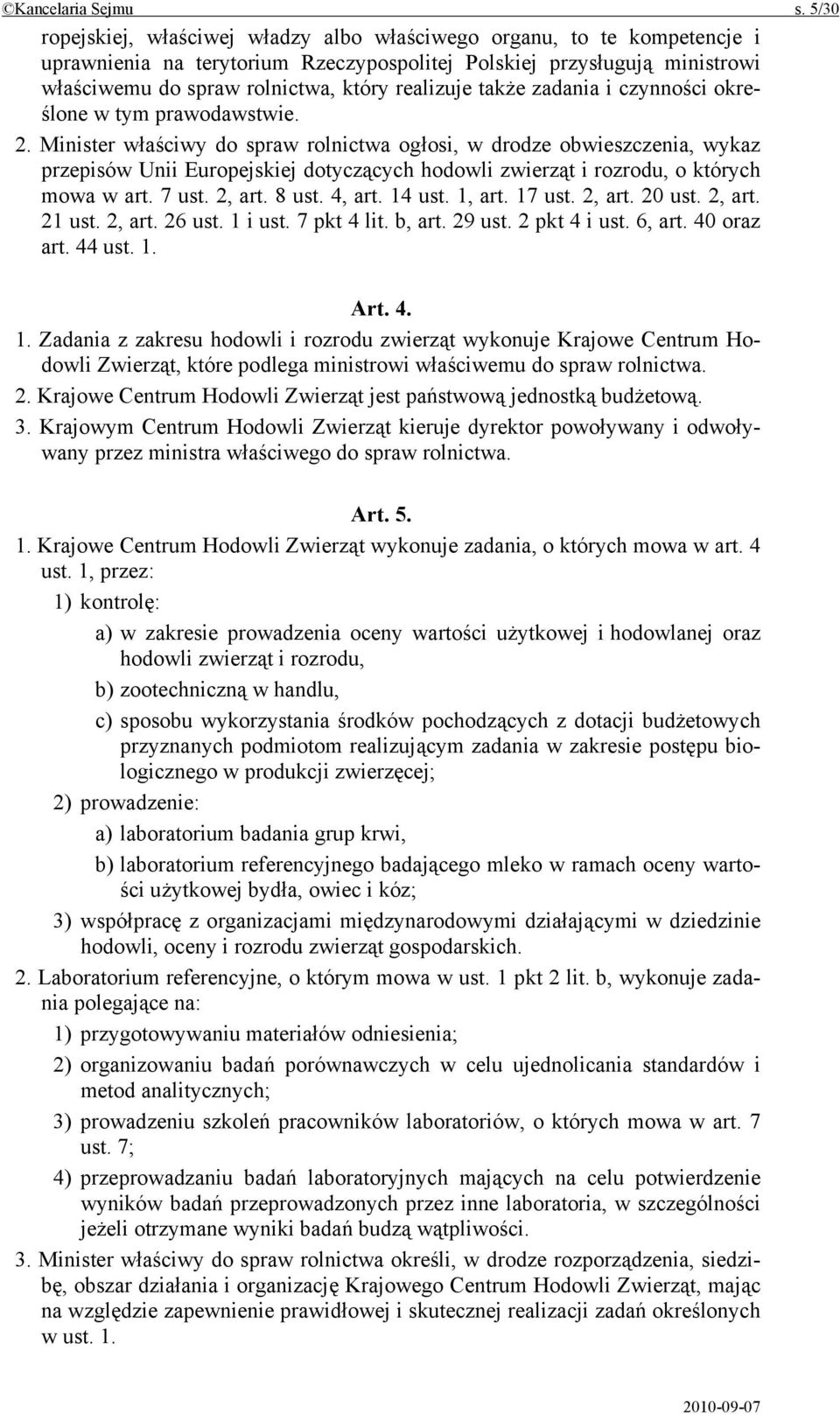 także zadania i czynności określone w tym prawodawstwie. 2.