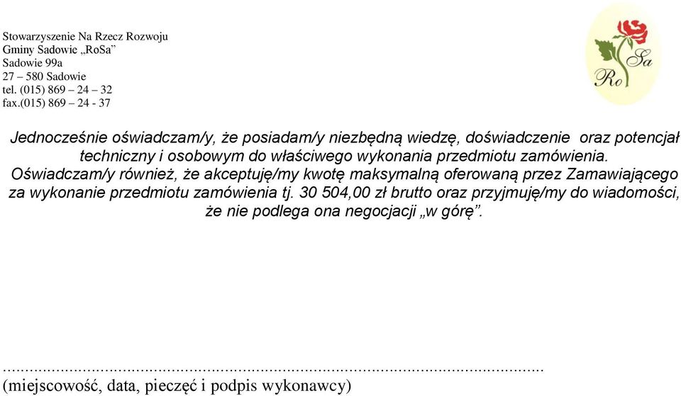 Oświadczam/y również, że akceptuję/my kwotę maksymalną oferowaną przez Zamawiającego za wykonanie