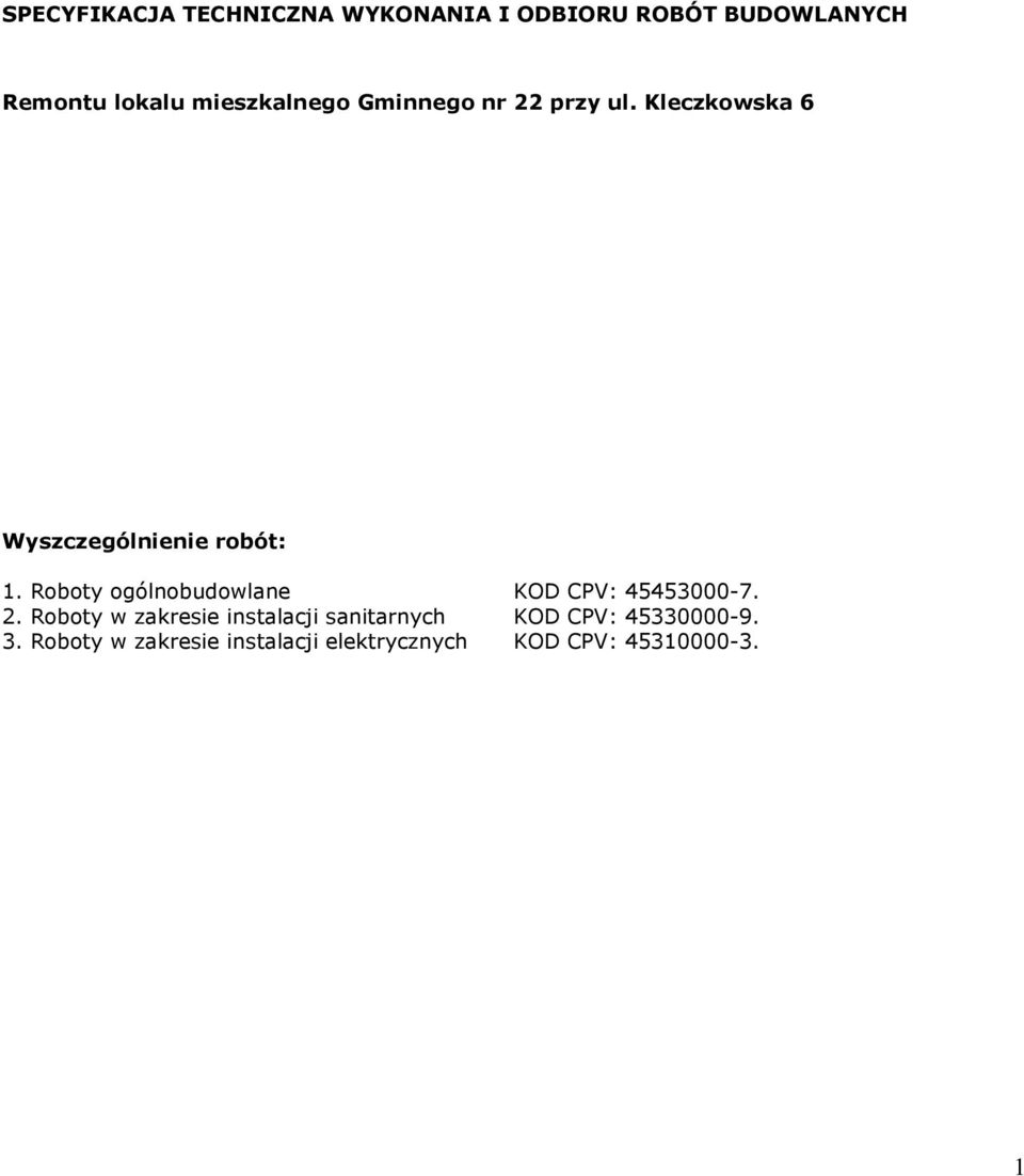 Roboty ogólnobudowlane KOD CPV: 45453000-7. 2.