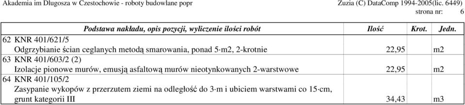 murów nieotynkowanych 2-warstwowe 22,95 m2 64 KNR 401/105/2 Zasypanie wykopów z