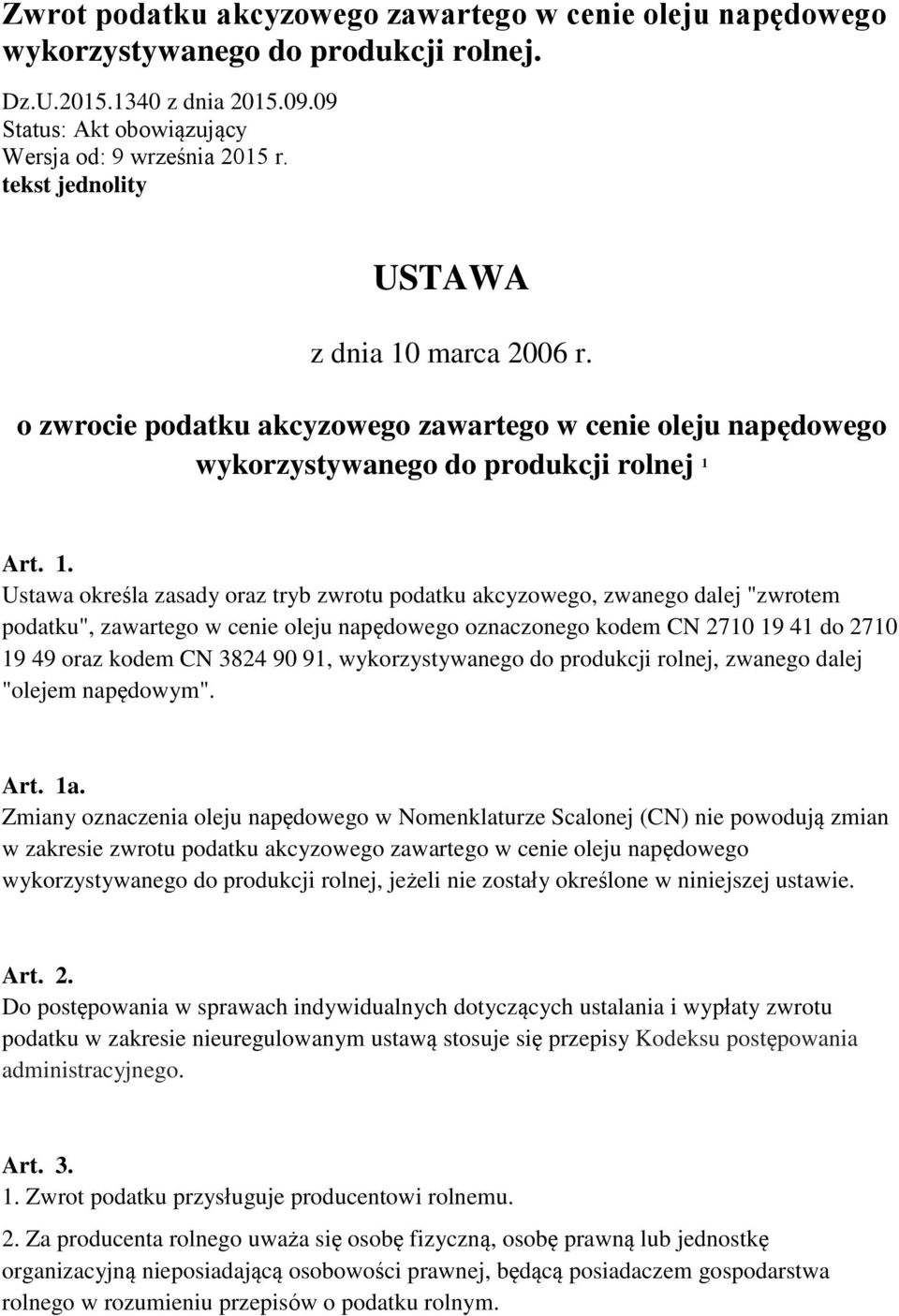 marca 2006 r. o zwrocie podatku akcyzowego zawartego w cenie oleju napędowego wykorzystywanego do produkcji rolnej 1 