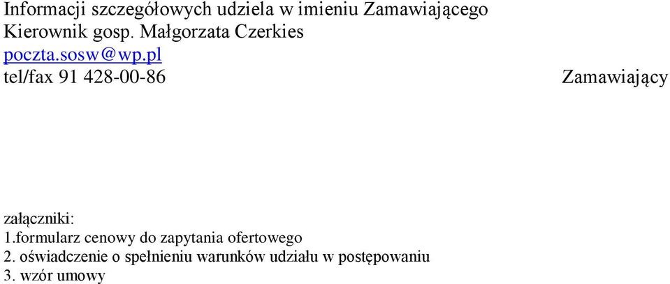 pl tel/fax 91 428-00-86 Zamawiający załączniki: 1.