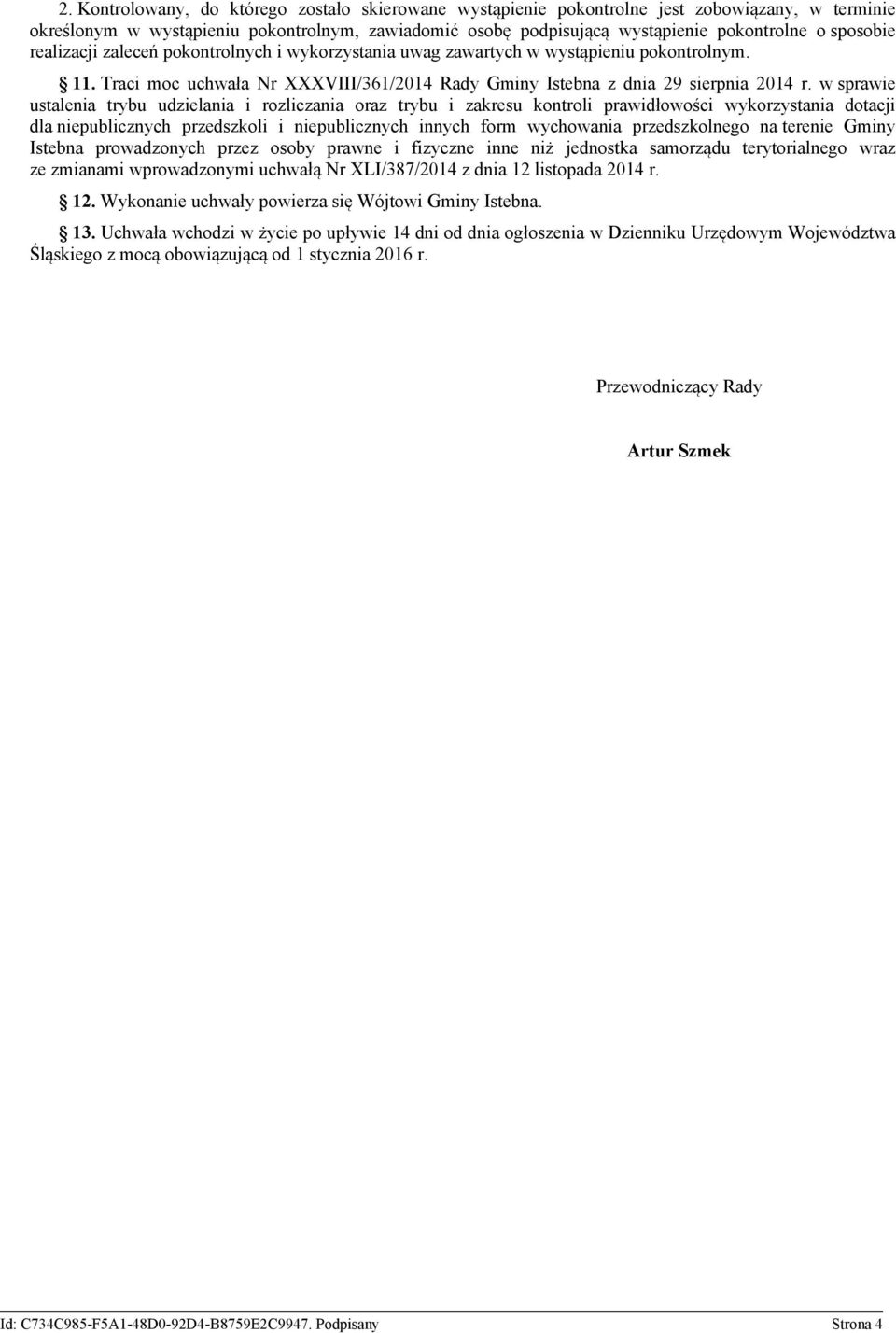 w sprawie ustalenia trybu udzielania i rozliczania oraz trybu i zakresu kontroli prawidłowości wykorzystania dotacji dla niepublicznych przedszkoli i niepublicznych innych form wychowania