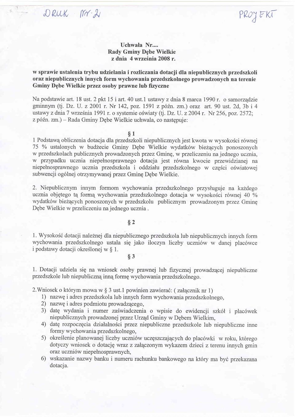 osoby prawne lub fizyczne Na podstawie art. 18 ust. 2 pkt 15 i art.40 ust.l ustawy z dnia 8 marca 1990 r. o samorzqdzie gminnym (tj. Dz. U. z 2001 r. Nr 142, poz. l59l z po1n. zm.) oruz art. 90 ust.