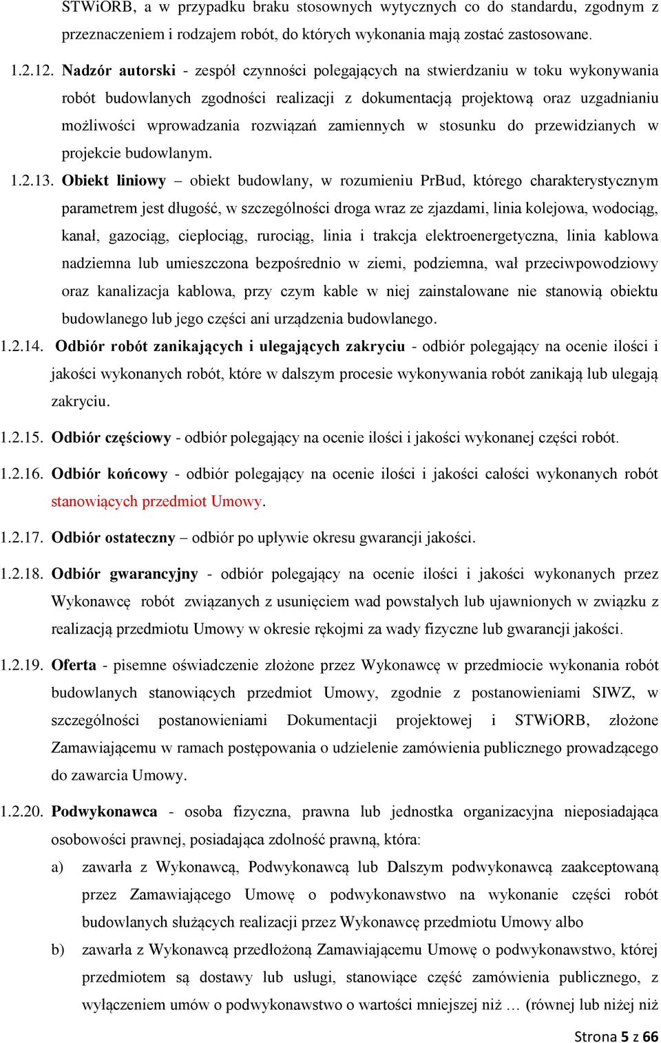 zamiennych w stosunku do przewidzianych w projekcie budowlanym. 1.2.13.
