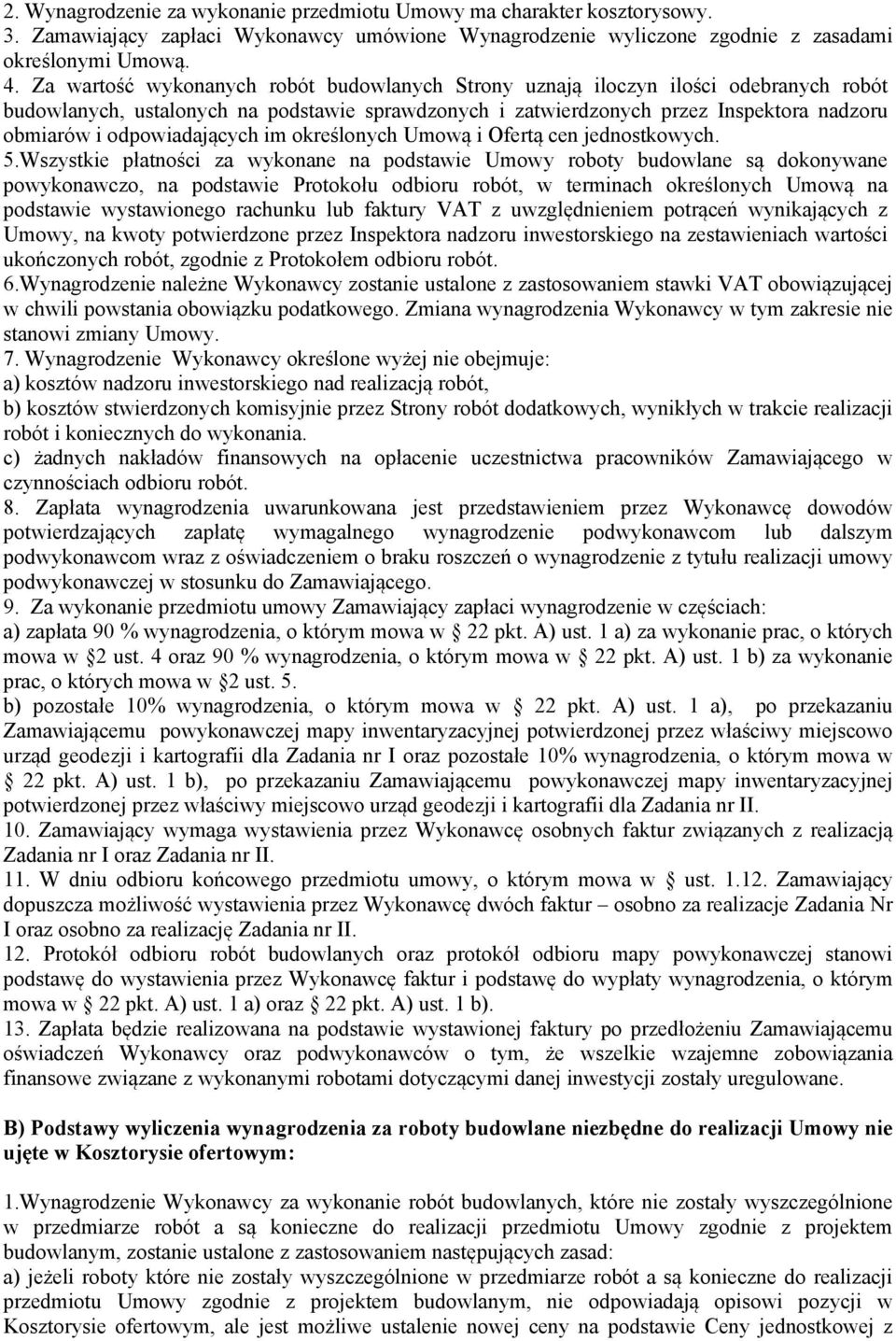 odpowiadających im określonych Umową i Ofertą cen jednostkowych. 5.