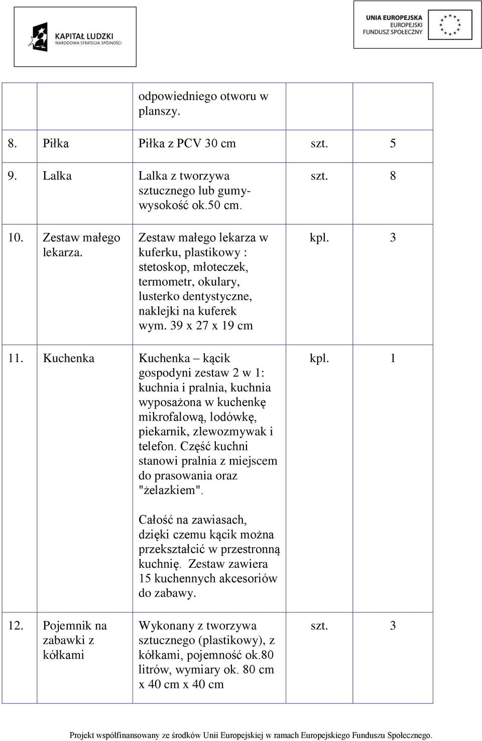 Kuchenka Kuchenka kącik gospodyni zestaw 2 w 1: kuchnia i pralnia, kuchnia wyposażona w kuchenkę mikrofalową, lodówkę, piekarnik, zlewozmywak i telefon.