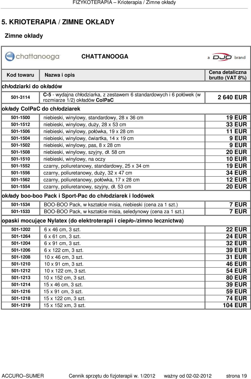 okładów ColPaC 2 640 EUR 501-1500 niebieski, winylowy, standardowy, 28 x 36 cm 19 EUR 501-1512 niebieski, winylowy, duży, 28 x 53 cm 33 EUR 501-1506 niebieski, winylowy, połówka, 19 x 28 cm 11 EUR