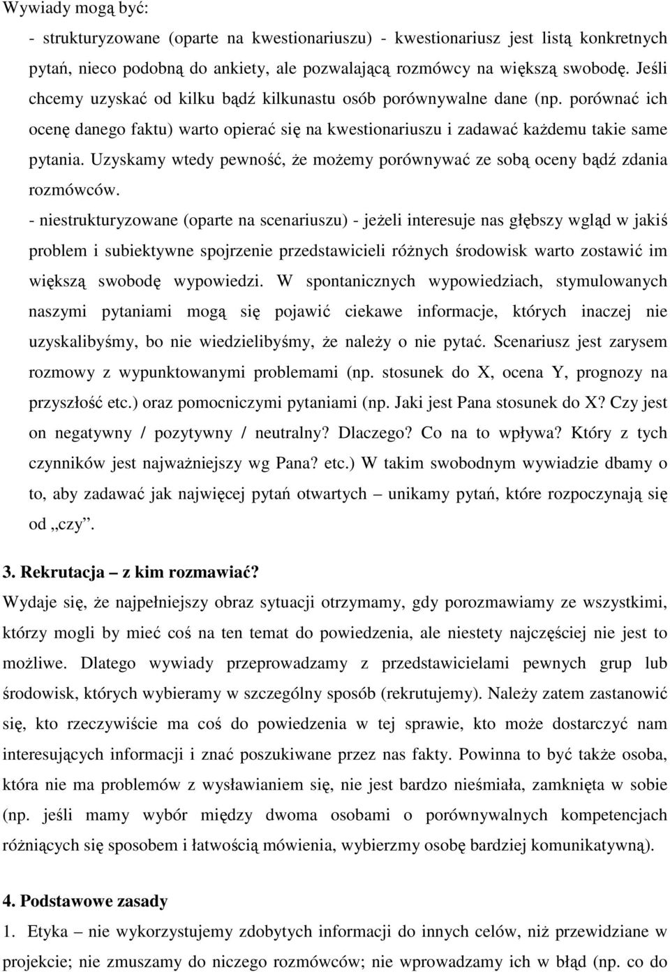 Uzyskamy wtedy pewność, Ŝe moŝemy porównywać ze sobą oceny bądź zdania rozmówców.