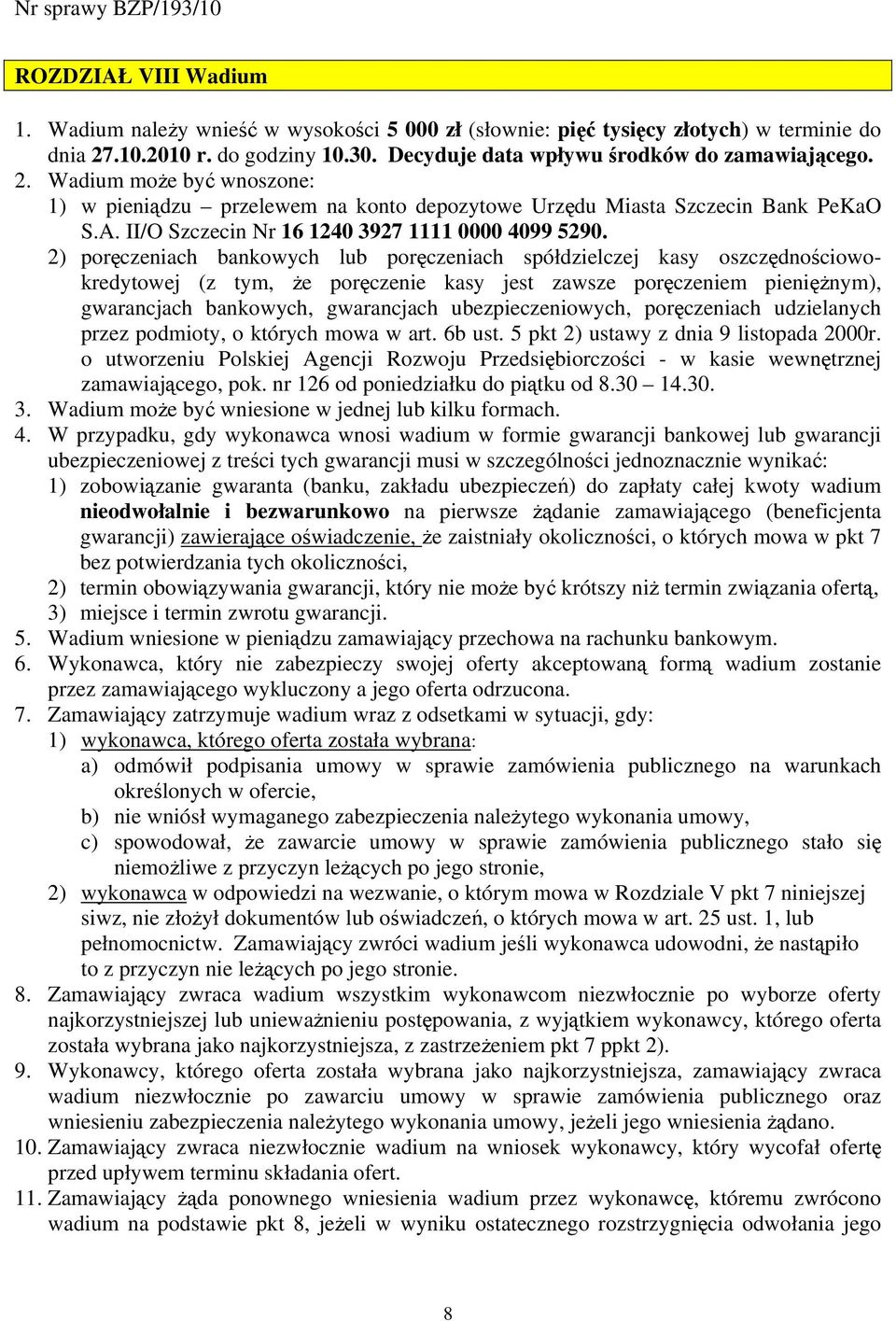 II/O Szczecin Nr 16 1240 3927 1111 0000 4099 5290.