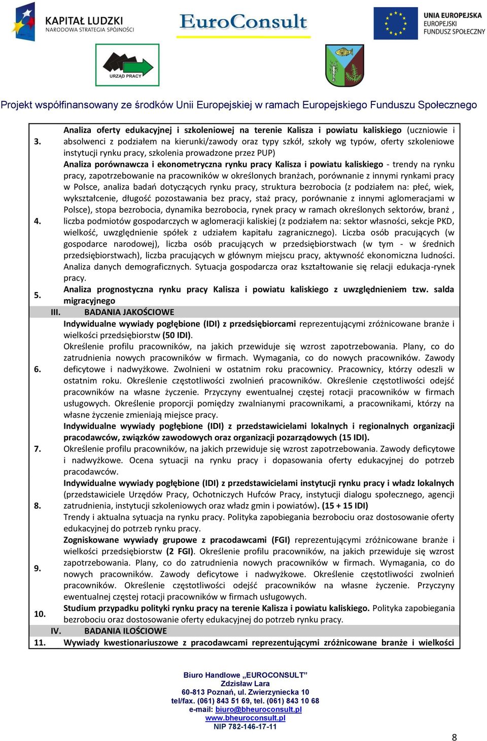 Kalisza i powiatu kaliskiego - trendy na rynku pracy, zapotrzebowanie na pracowników w określonych branżach, porównanie z innymi rynkami pracy w Polsce, analiza badao dotyczących rynku pracy,