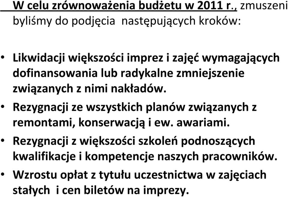 lub radykalne zmniejszenie związanych z nimi nakładów.