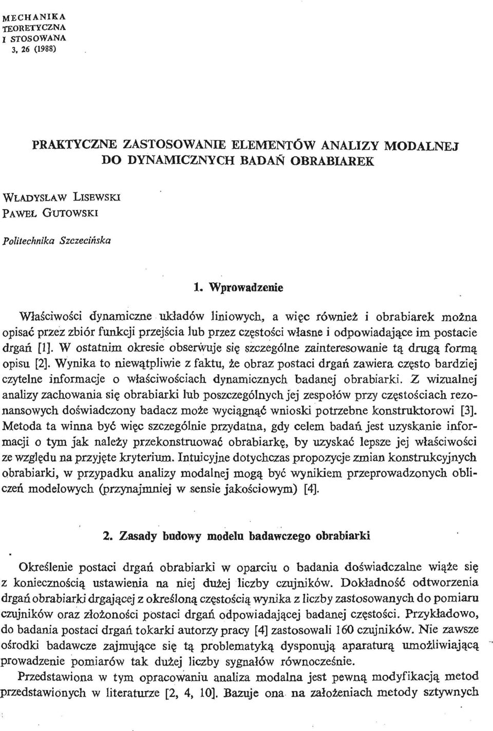 [1]. W ostatnim okresie obserwuje się szczególne zainteresowanie tą drugą formą opisu [2].