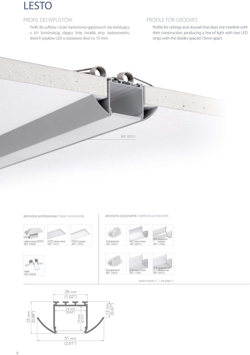 B5551 akcesoria opcjonalne / optional accessories zaślepka / end cap LESTO REF. 24008 HS22 mleczna / frosted REF. 17011 HS22 transparent REF. 17022 kompensa L REF. 24015 G-L mleczna / frosted REF.