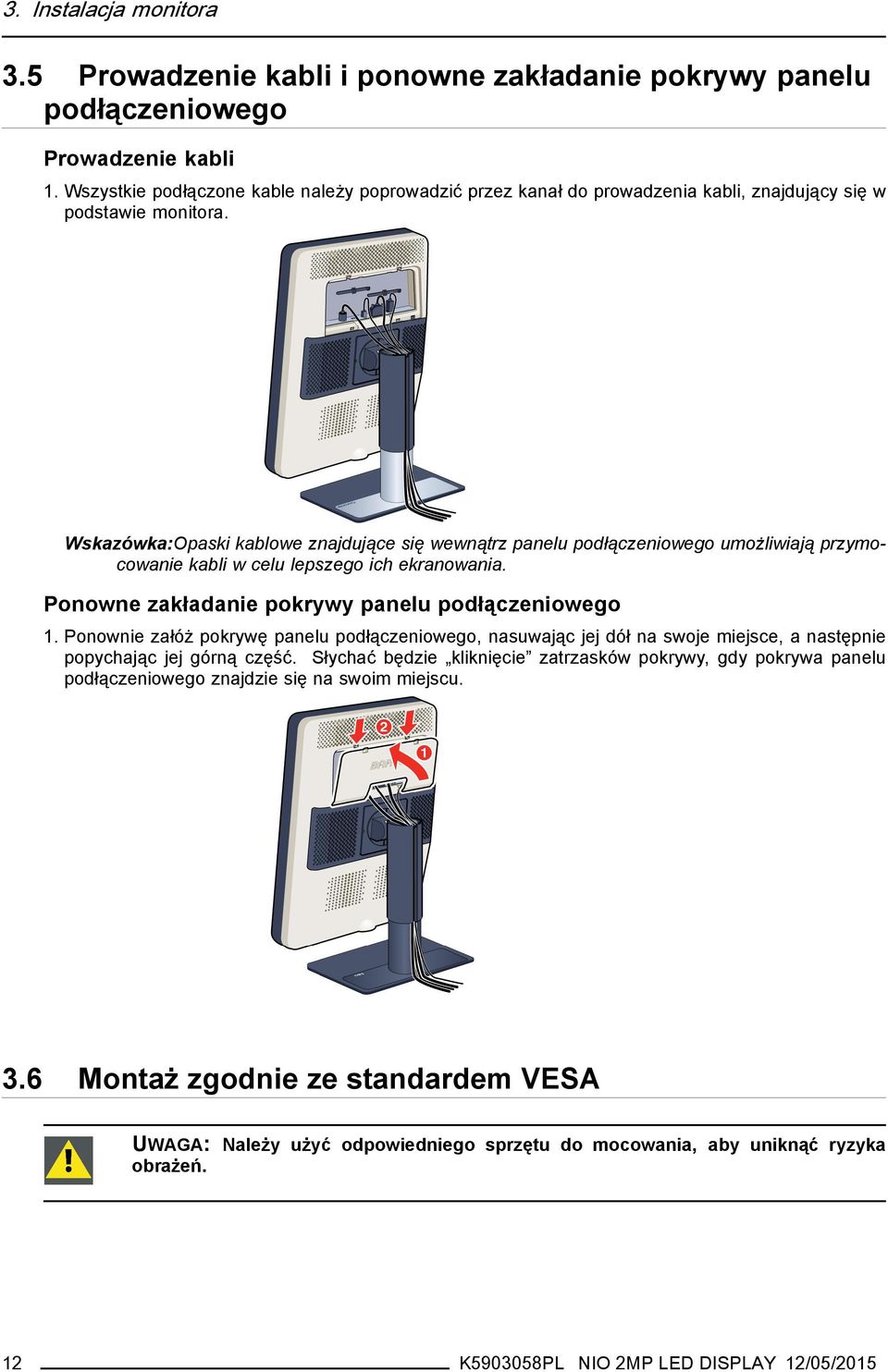 Wskazówka:Opaski kablowe znajdujące się wewnątrz panelu podłączeniowego umożliwiają przymocowanie kabli w celu lepszego ich ekranowania. Ponowne zakładanie pokrywy panelu podłączeniowego 1.