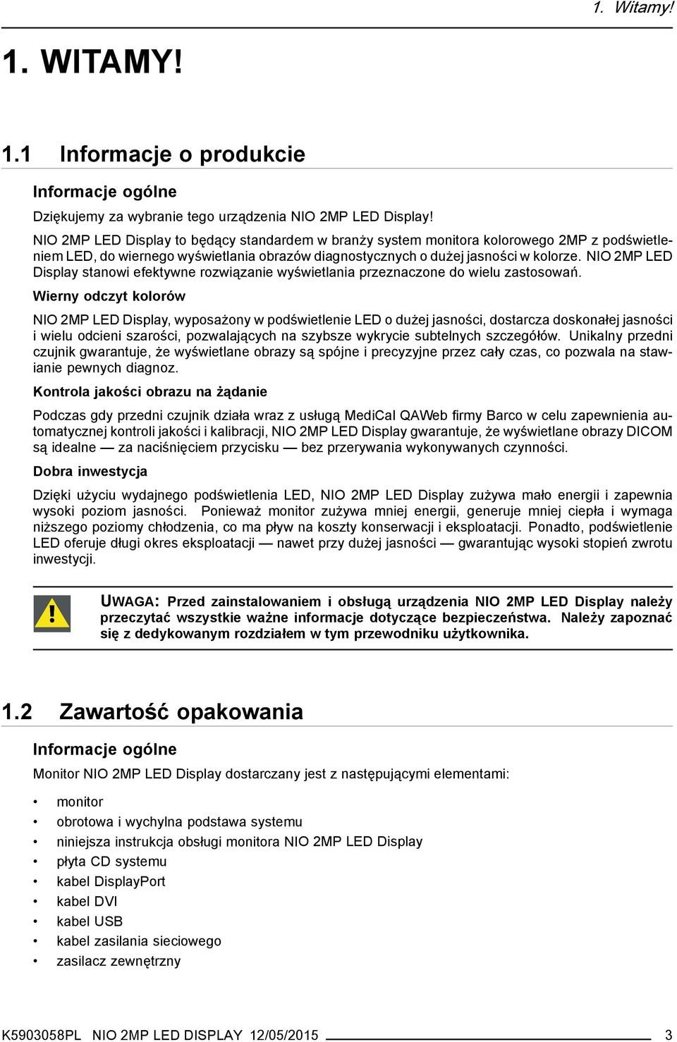NIO 2MP LED Display stanowi efektywne rozwiązanie wyświetlania przeznaczone do wielu zastosowań.