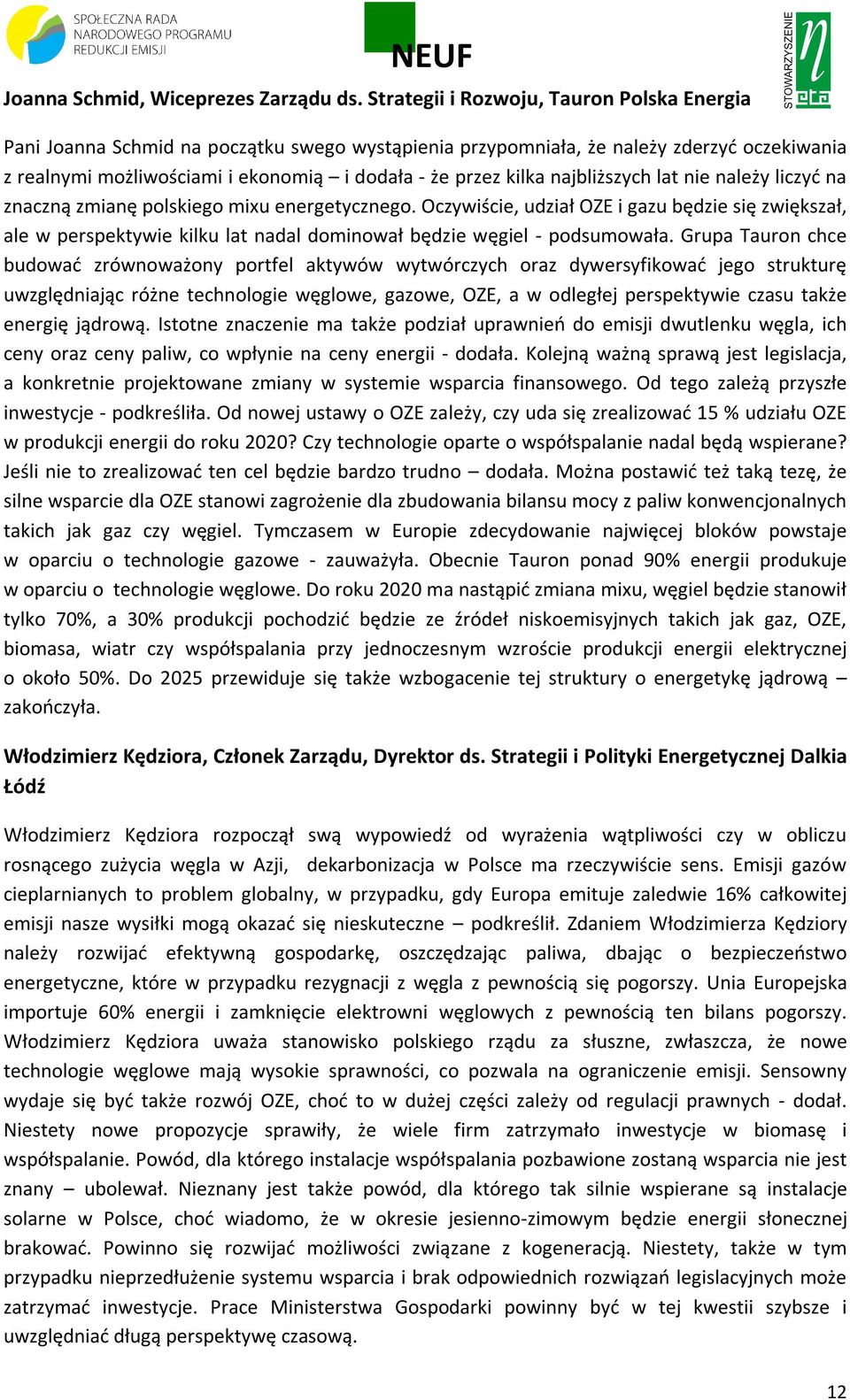 najbliższych lat nie należy liczyć na znaczną zmianę polskiego mixu energetycznego.