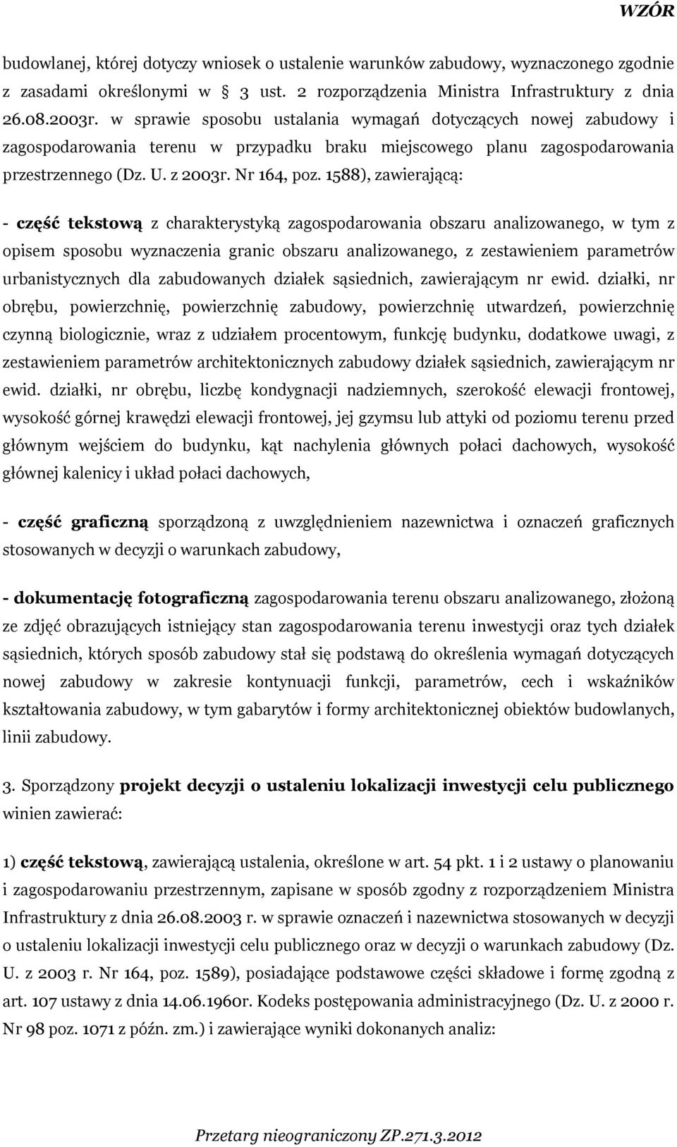 1588), zawierającą: - część tekstową z charakterystyką zagospodarowania obszaru analizowanego, w tym z opisem sposobu wyznaczenia granic obszaru analizowanego, z zestawieniem parametrów