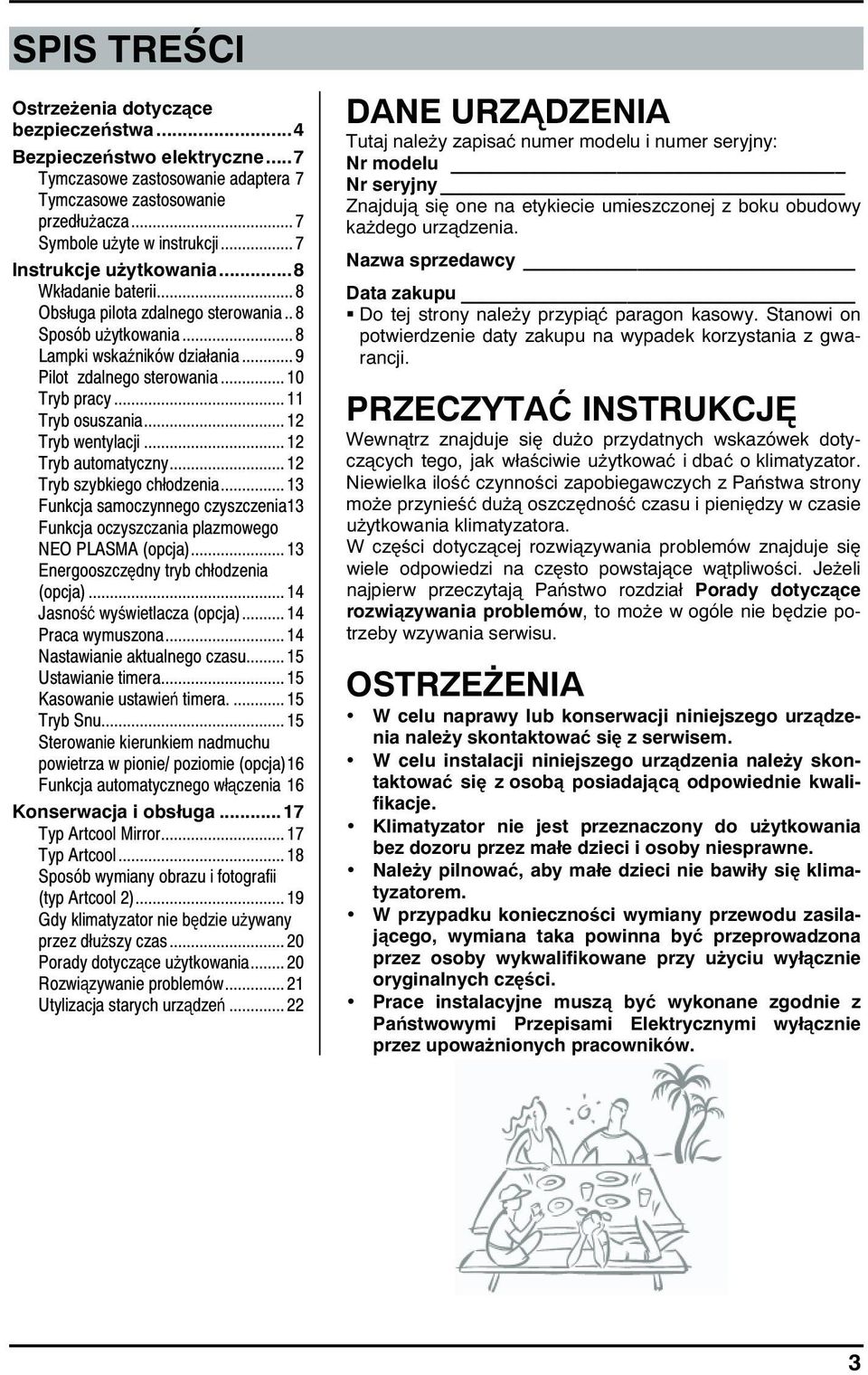 ..11 Tryb osuszania...12 Tryb wentylacji...12 Tryb automatyczny...12 Tryb szybkiego ch odzenia...13 Funkcja samoczynnego czyszczenia13 Funkcja oczyszczania plazmowego NEO PLASMA (opcja).