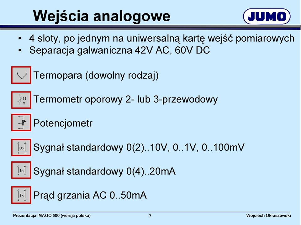 rodzaj) Termometr oporowy 2- lub 3-przewodowy Potencjometr Sygnał