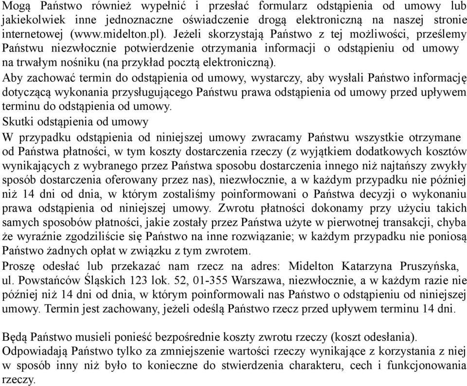 Aby zachować termin do odstąpienia od umowy, wystarczy, aby wysłali Państwo informację dotyczącą wykonania przysługującego Państwu prawa odstąpienia od umowy przed upływem terminu do odstąpienia od