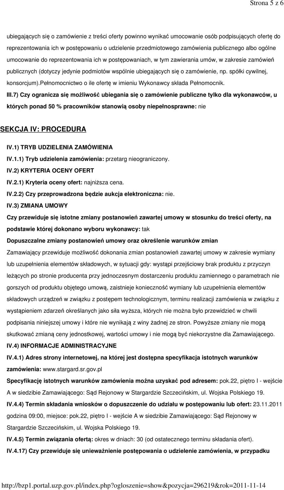 np. spółki cywilnej, konsorcjum).pełnomocnictwo o ile ofertę w imieniu Wykonawcy składa Pełnomocnik. III.