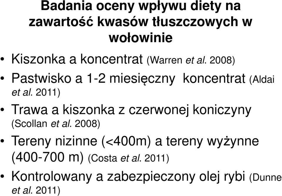 2011) Trawa a kiszonka z czerwonej koniczyny (Scollan et al.