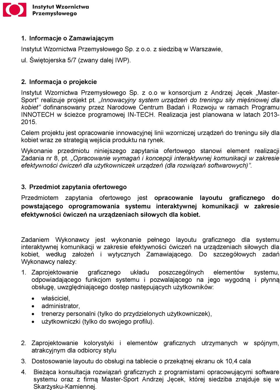 Innowacyjny system urządzeń do treningu siły mięśniowej dla kobiet dofinansowany przez Narodowe Centrum Badań i Rozwoju w ramach Programu INNOTECH w ścieżce programowej IN-TECH.