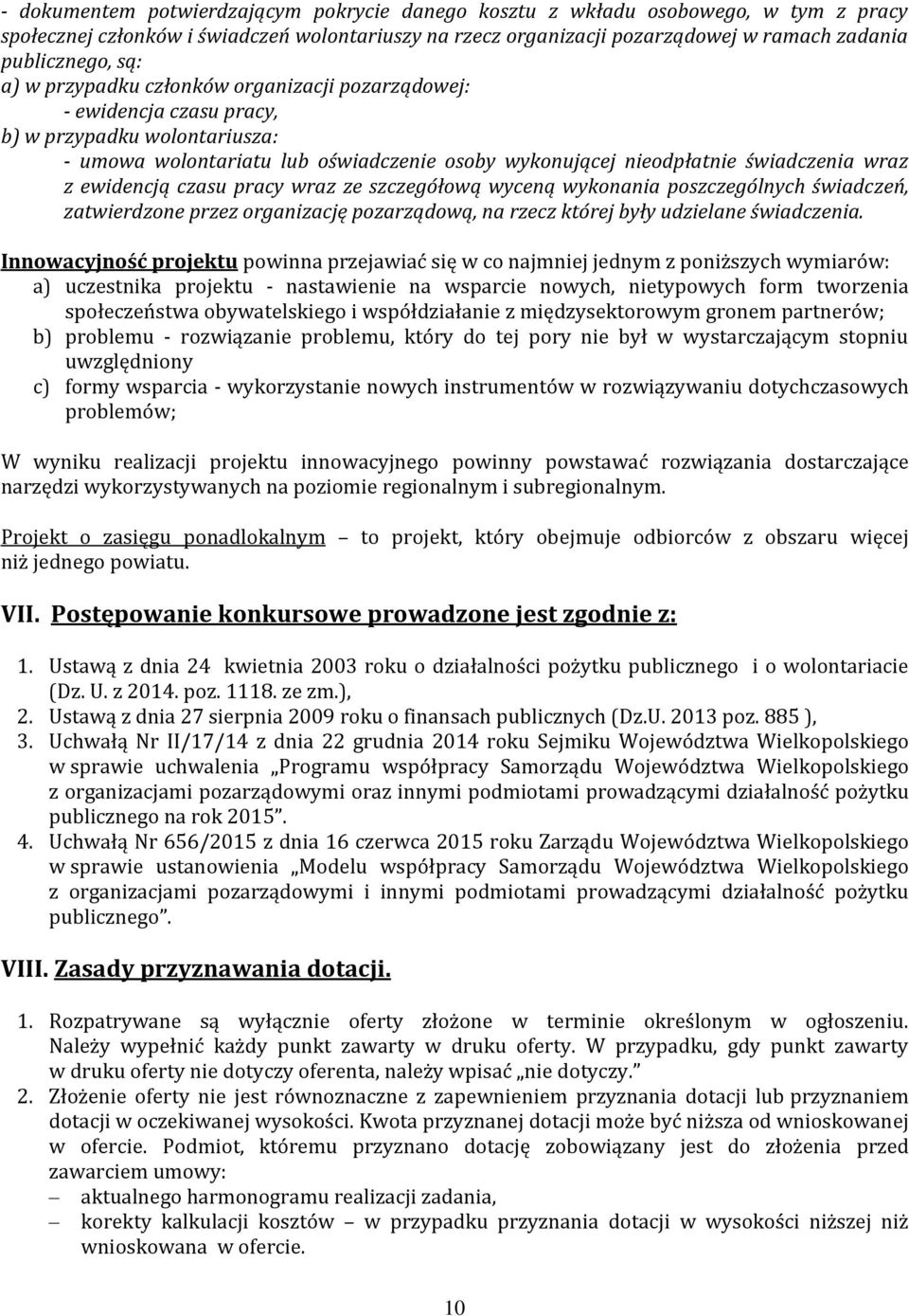 ewidencją czasu pracy wraz ze szczegółową wyceną wykonania poszczególnych świadczeń, zatwierdzone przez organizację pozarządową, na rzecz której były udzielane świadczenia.