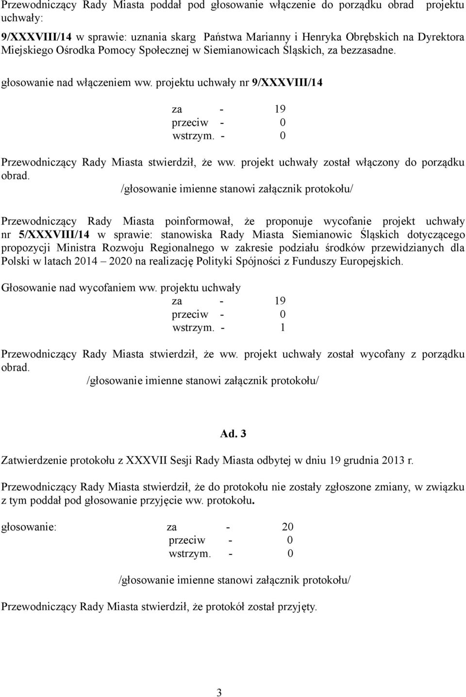 projekt uchwały został włączony do porządku obrad.