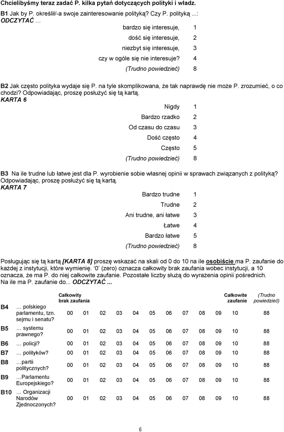 na tyle skomplikowana, że tak naprawdę nie może P. zrozumieć, o co chodzi? Odpowiadając, proszę posłużyć się tą kartą.