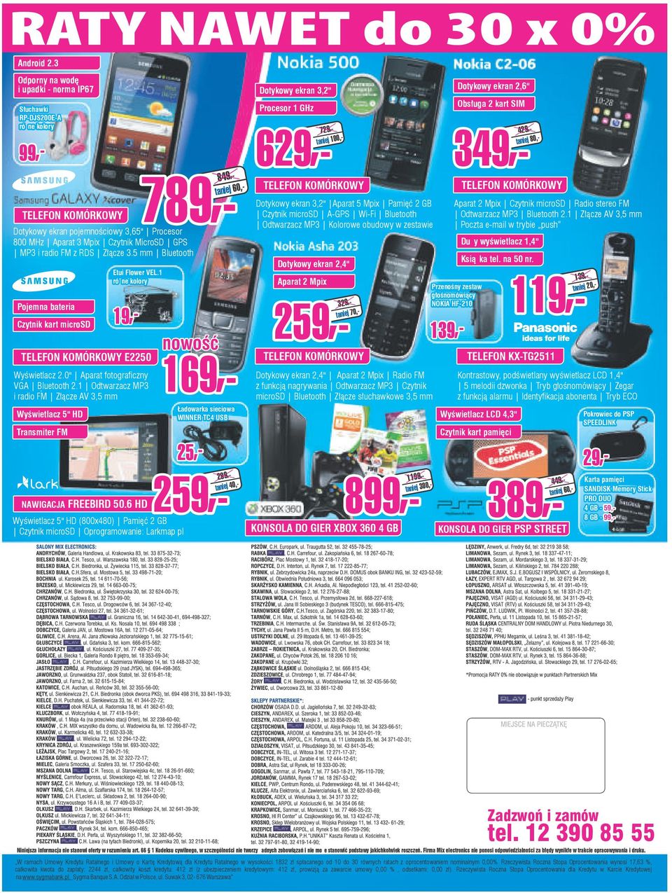 100, 99,- 789,849, - taniej 60,- TELEFON KOMÓRKOWY Dotykowy ekran pojemnościowy 3,65" Procesor 800 MHz Aparat 3 Mpix Czytnik MicroSD GPS MP3 i radio FM z RDS Złącze 3.