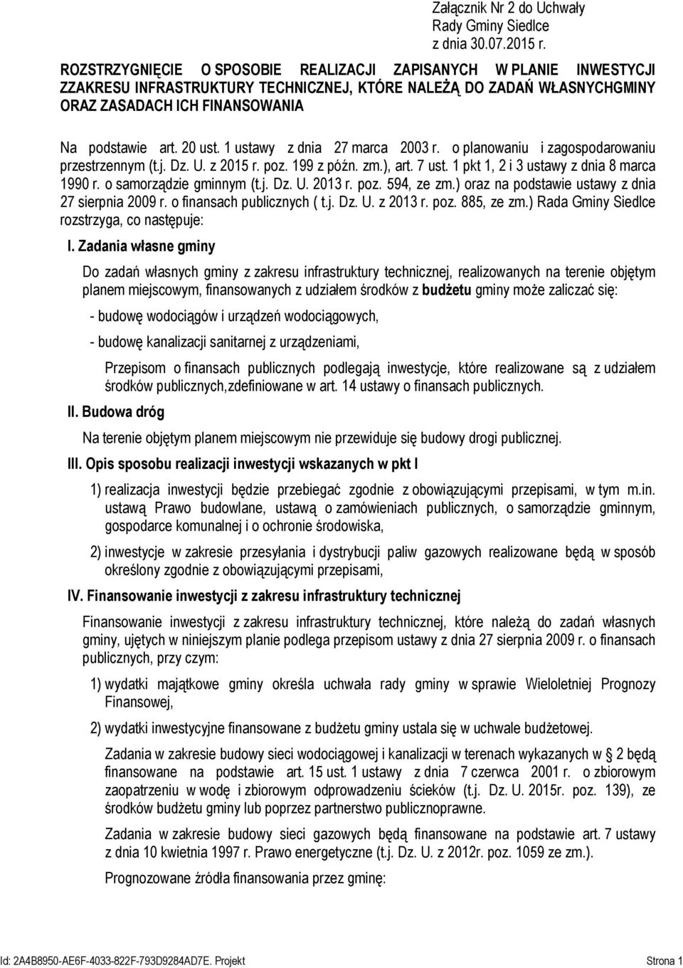1 ustawy z dnia 27 marca 2003 r. o planowaniu i zagospodarowaniu przestrzennym (t.j. Dz. U. z 2015 r. poz. 199 z późn. zm.), art. 7 ust. 1 pkt 1, 2 i 3 ustawy z dnia 8 marca 1990 r.