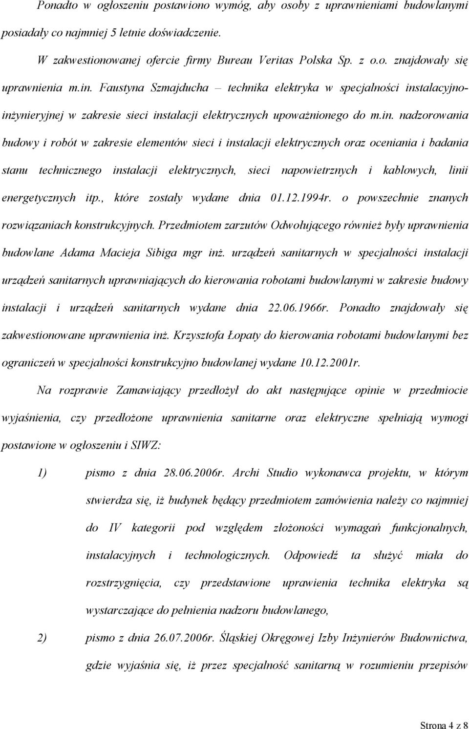 sieci i instalacji elektrycznych oraz oceniania i badania stanu technicznego instalacji elektrycznych, sieci napowietrznych i kablowych, linii energetycznych itp., które zostały wydane dnia 01.12.