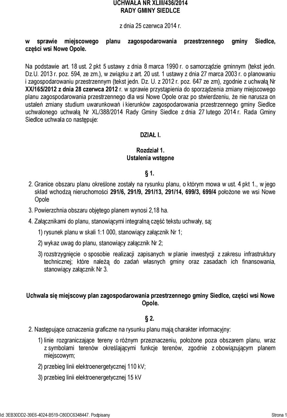 o planowaniu i zagospodarowaniu przestrzennym (tekst jedn. Dz. U. z 2012 r. poz. 647 ze zm), zgodnie z uchwałą Nr XX/165/2012 z dnia 28 czerwca 2012 r.