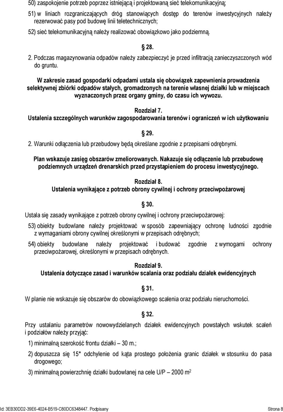 . 2. Podczas magazynowania odpadów należy zabezpieczyć je przed infiltracją zanieczyszczonych wód do gruntu.