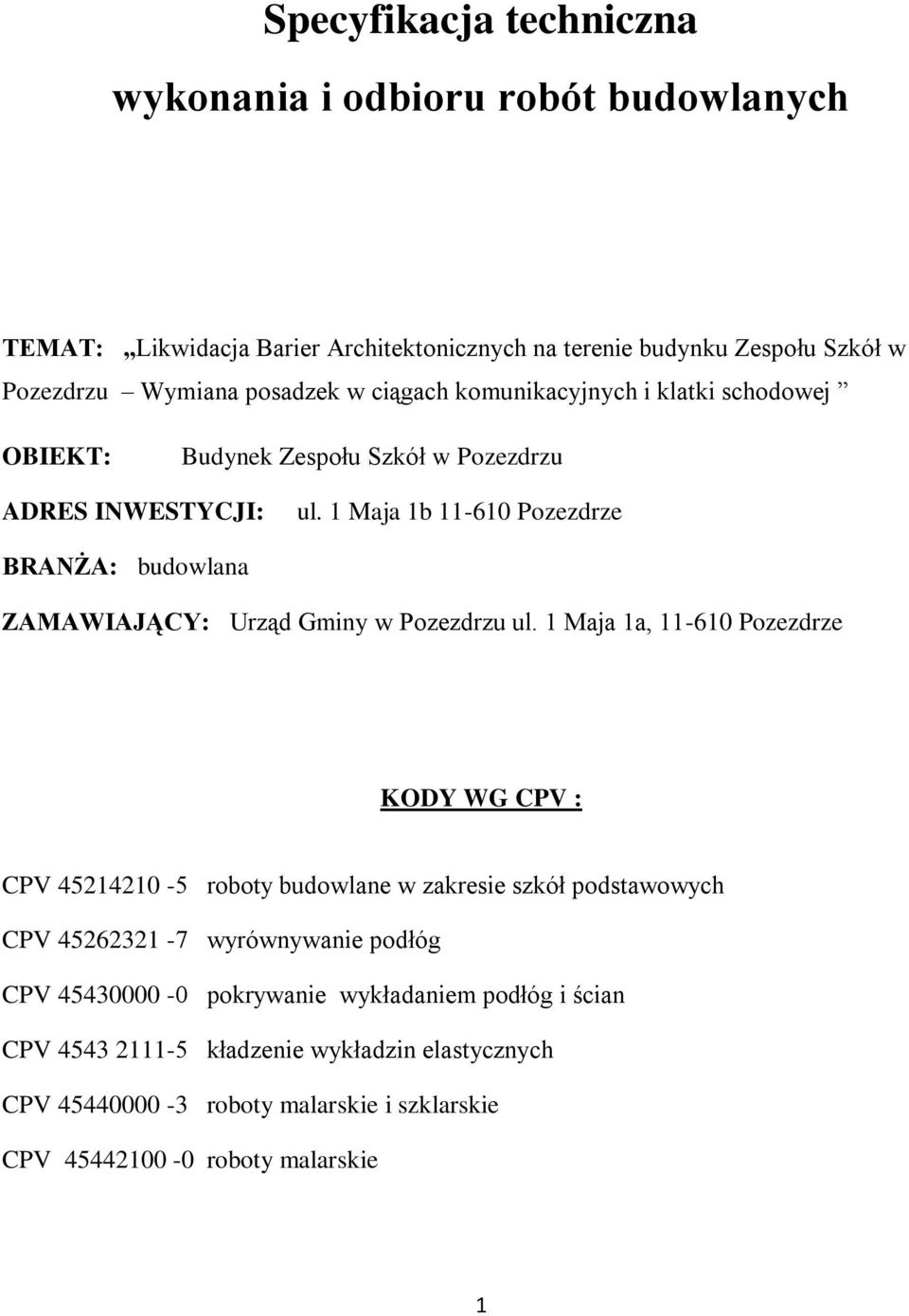 1 Maja 1b 11-610 Pozezdrze BRANŻA: budowlana ZAMAWIAJĄCY: Urząd Gminy w Pozezdrzu ul.