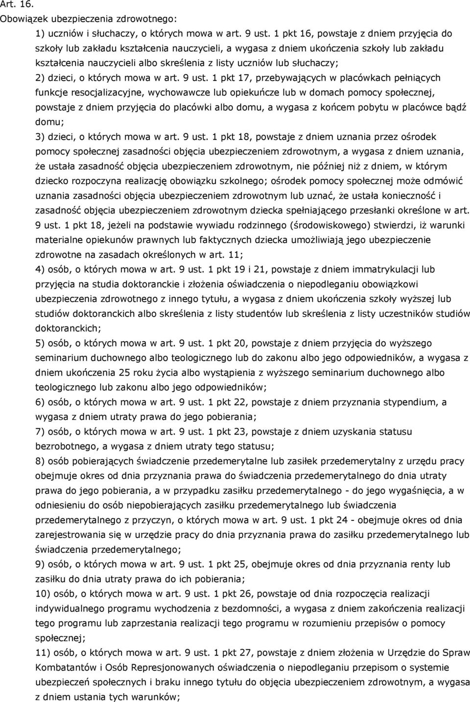 słuchaczy; 2) dzieci, o których mowa w art. 9 ust.