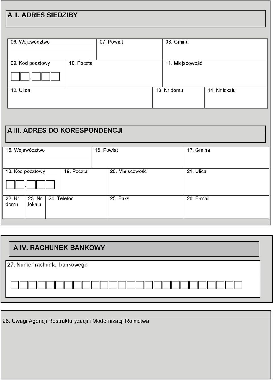 Kod pocztowy 19. Poczta 20. Miejscowość 21. Ulica - 22. Nr domu 23. Nr lokalu 24. Telefon 25. Faks 26.