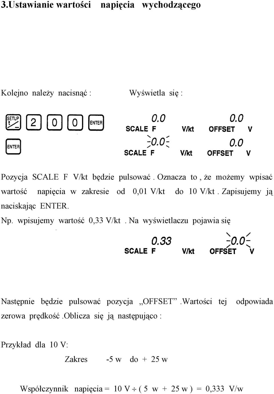 wpisujemy wartość 0,33 V/kt. Na wyświetlaczu pojawia się Następnie będzie pulsować pozycja OFFSET.