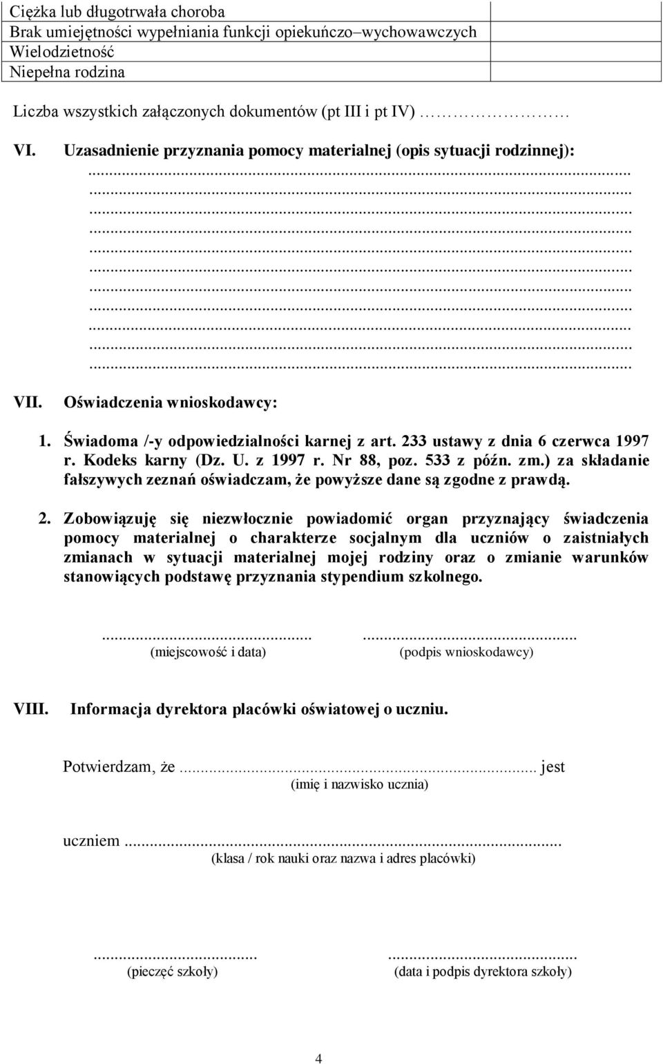 U. z 1997 r. Nr 88, poz. 533 z późn. zm.) za składanie fałszywych zeznań oświadczam, że powyższe dane są zgodne z prawdą. 2.