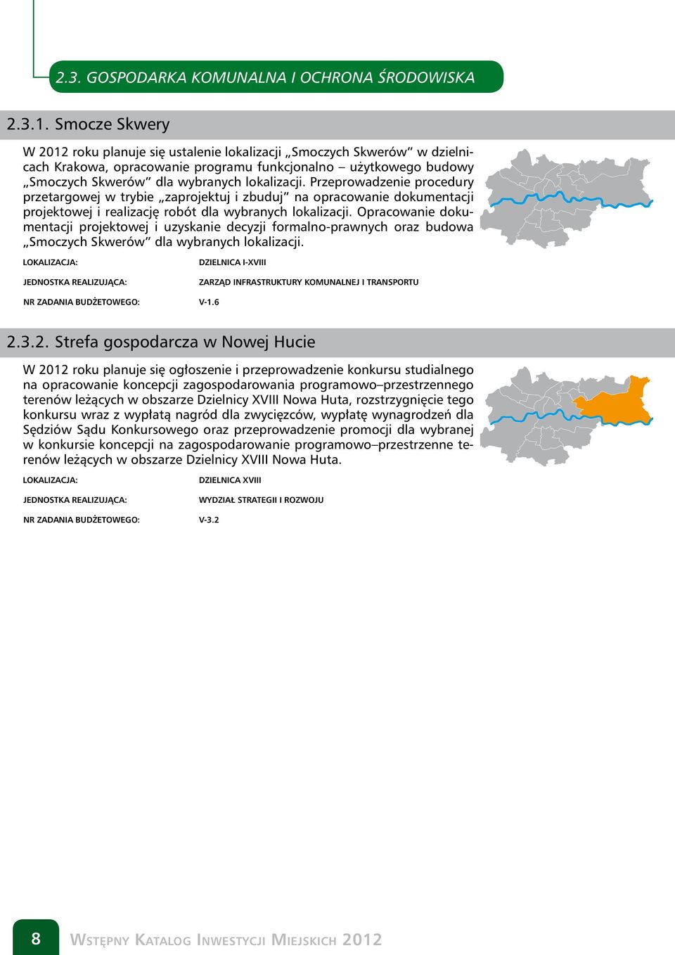 Przeprowadzenie procedury przetargowej w trybie zaprojektuj i zbuduj na opracowanie dokumentacji projektowej i realizację robót dla wybranych lokalizacji.