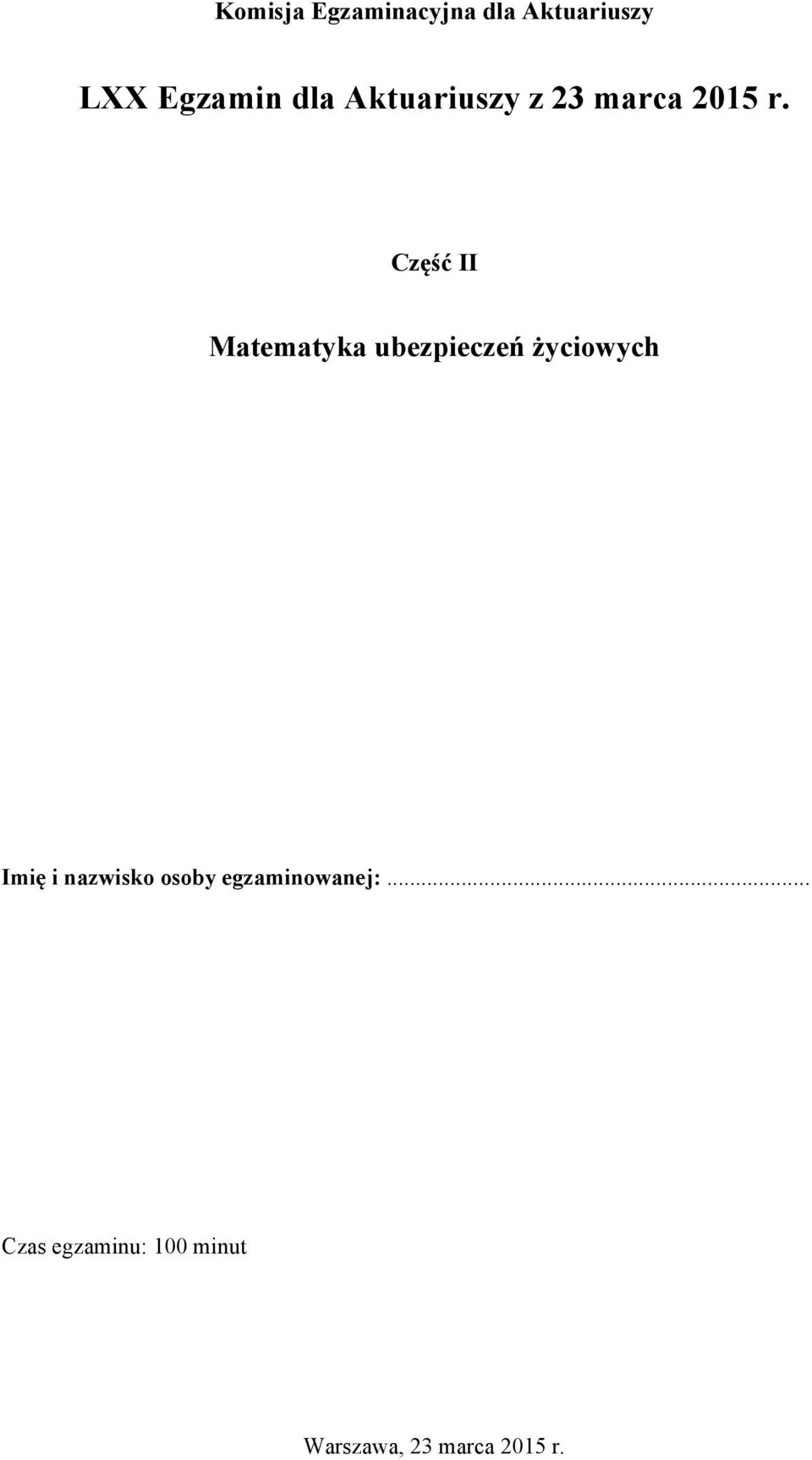 Część II Matematyka ubezpieczeń życiowych Imię i