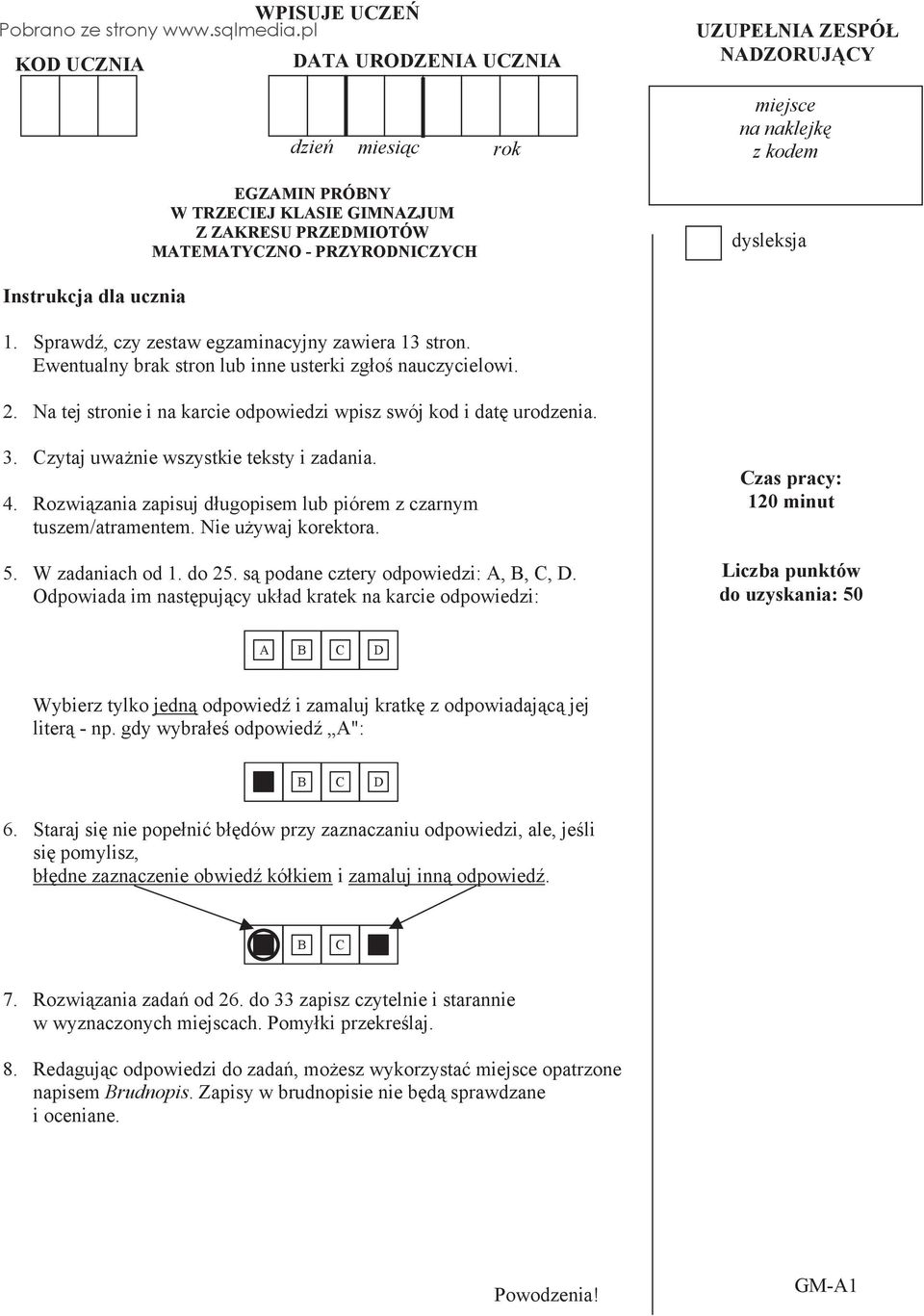 kodem dysleksja Instrukcja dla ucznia 1. Sprawd, czy zestaw egzaminacyjny zawiera 13 stron. Ewentualny brak stron lub inne usterki zg o nauczycielowi. 2.