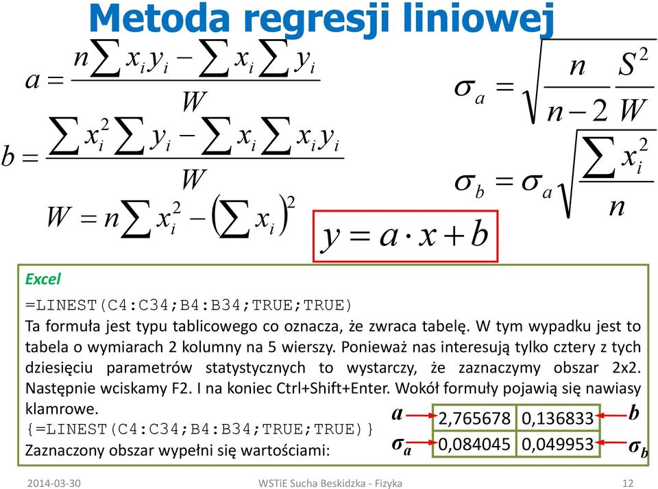 Poeważ as teresują tlko czter z tch dzesęcu parametrów statstczch to wstarcz, że zazaczm obszar. Następe wcskam F. I a koec Ctrl+Shft+Eter.