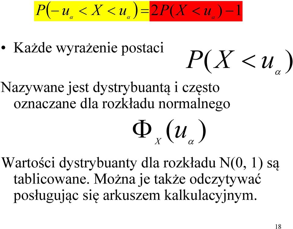 normalnego Φ X ( u ) Wartości dystrybuanty dla rozkładu N(0, 1) są